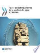 libro Hacer Posible La Reforma De La Gestión Del Agua En México